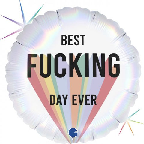 45cm Round Foil Balloon Best F#1@ing Day Ever #G78036RH- Each (Pkgd.)